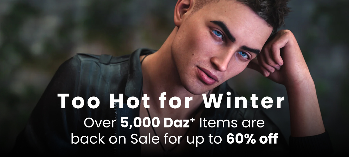 Too Hot for Winter - Over 5,000 Daz+ Items are back on Sale for up to 60% off