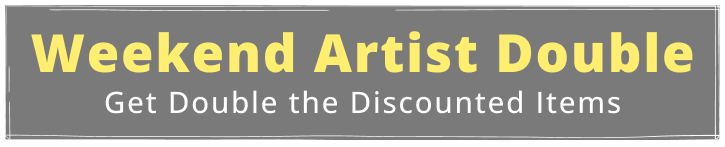Weekend Artist Double - Get Double the Discounted Items